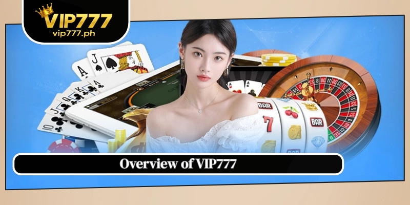 Overview of VIP777