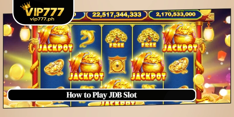 How to Play JDB Slot