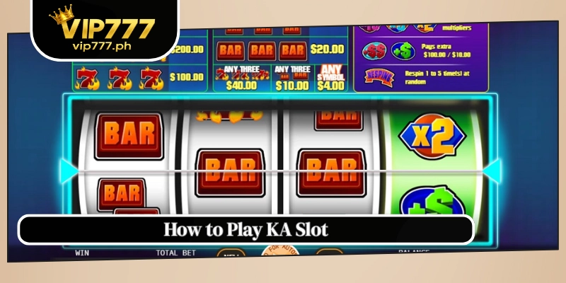 How to Play KA Slot