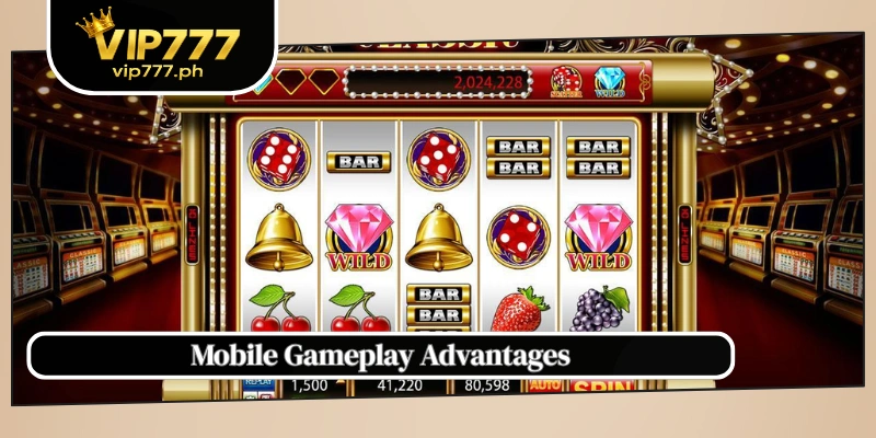 Mobile Gameplay Advantages