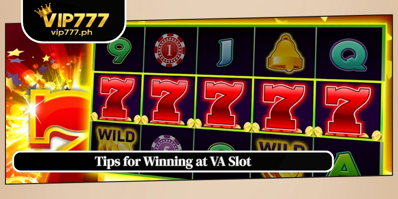 Tips for Winning at VA Slot