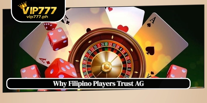 Why Filipino Players Trust AG