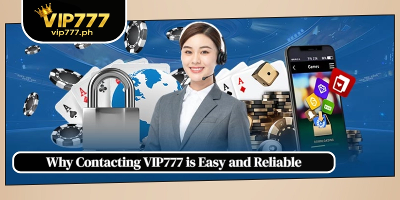 Why Contacting VIP777 is Easy and Reliable