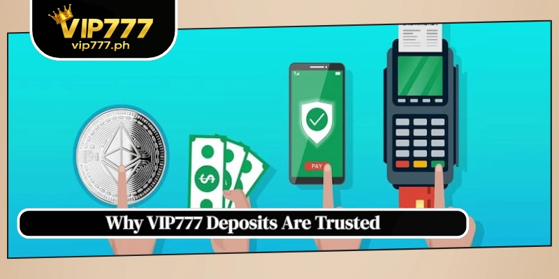 Why VIP777 Deposits Are Trusted