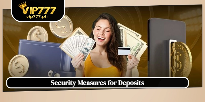 Security Measures for Deposits