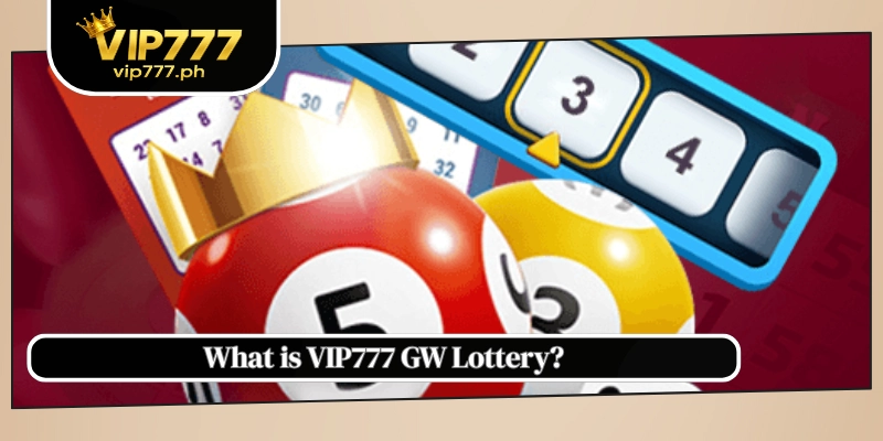 What is VIP777 GW Lottery?
