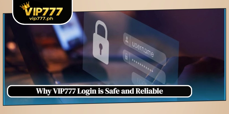 Why VIP777 Login is Safe and Reliable
