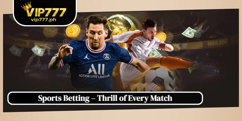 Sports Betting – Thrill of Every Match