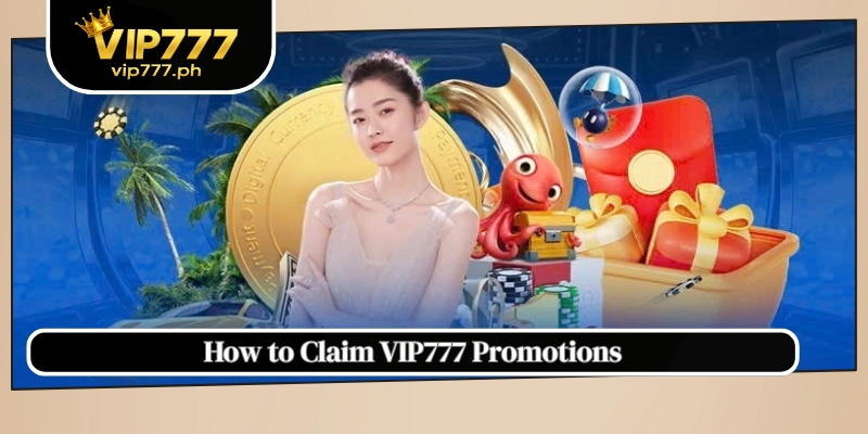 How to Claim VIP777 Promotions