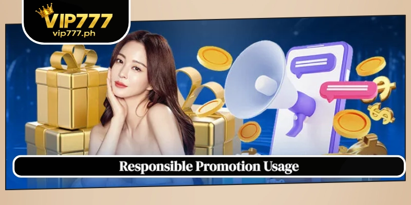 Responsible Promotion Usage