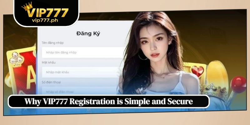 Why VIP777 Registration is Simple and Secure