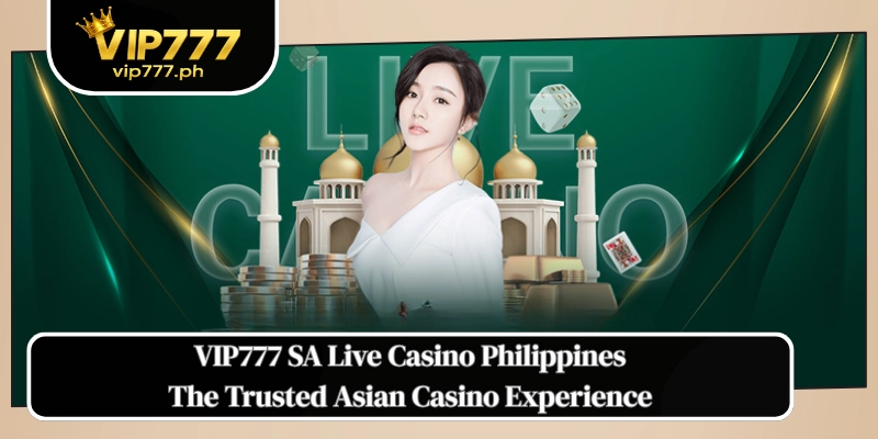 VIP777 SA Live Casino Philippines