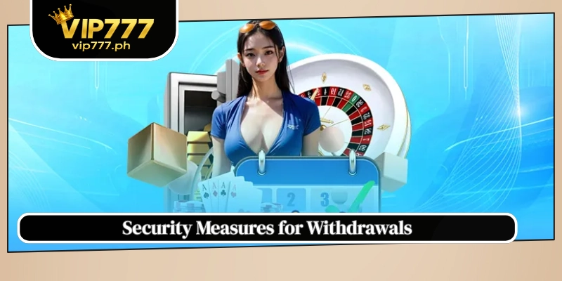 Security Measures for Withdrawals