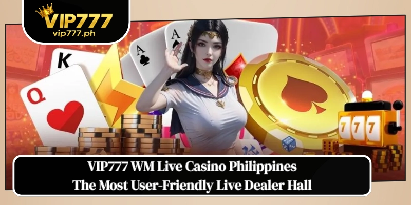 VIP777 WM Live Casino Philippines