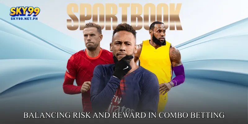 Balancing Risk and Reward in Combo Betting