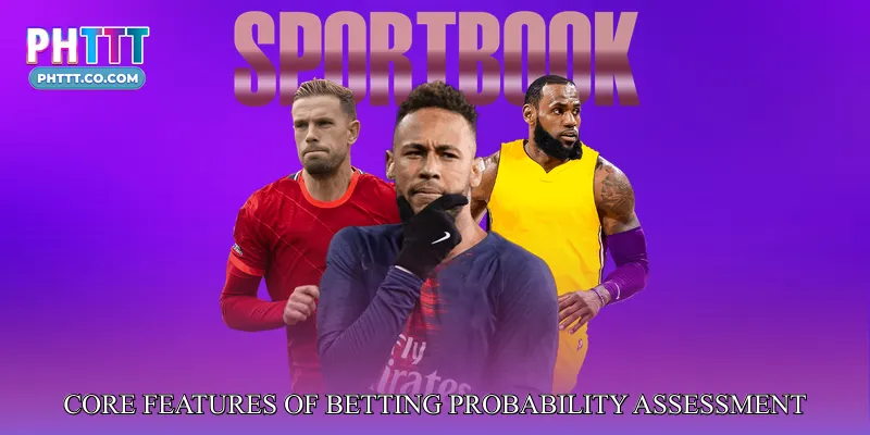 Core Features of Betting Probability Assessment Model