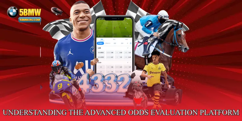 Understanding the Advanced Odds Evaluation Platform
