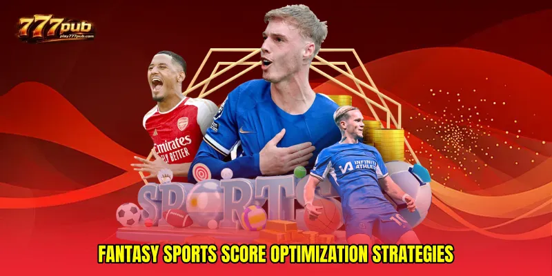 Fantasy sports score optimization strategies