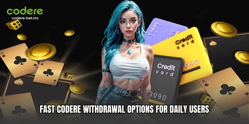 Fast Codere Withdrawal Options for Daily Users