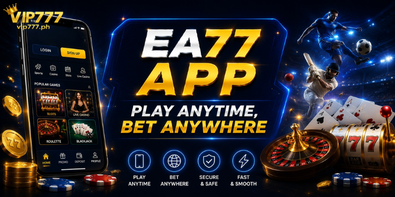 EA77 App: Play Anytime, Bet Anywhere